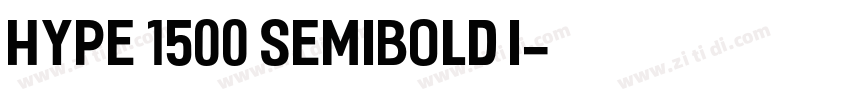 Hype 1500 SemiBold I字体转换 Hype 1500 SemiBold I字体转换